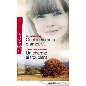 Quelques mots d'amour - Un charme si troublant (Harlequin Passions) (French Edition) [Kindle-editie]