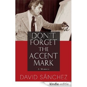 Don't Forget the Accent Mark (English Edition) [Kindle-editie]