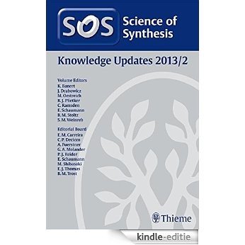 Science of Synthesis Knowledge Updates 2013 Vol. 2 [Kindle-editie]