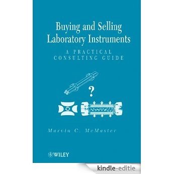 Buying and Selling Laboratory Instruments: A Practical Consulting Guide [Kindle-editie]