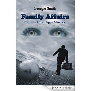 Family Affairs: The Secret to a Happy Marriage (English Edition) [Kindle-editie]