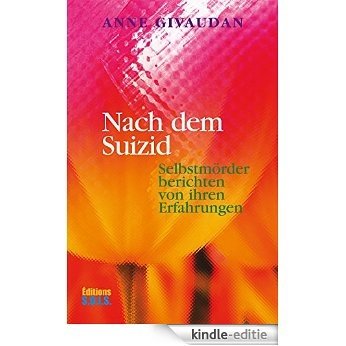 Nach dem Suizid: Selbstmörder berichten von ihren Erfahrungen (German Edition) [Kindle-editie]