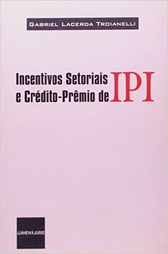 Incentivos Setoriais E Credito-Premio De Ipi