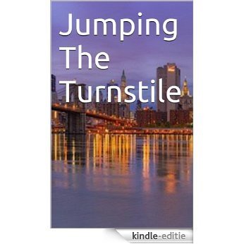 Jumping The Turnstile (English Edition) [Kindle-editie]