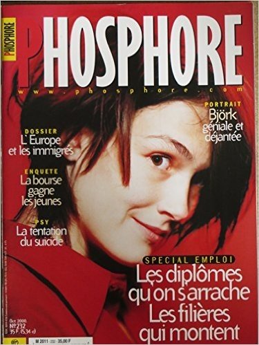 Télécharger Phosphore n°232 - octobre 2000 - les diplômes qu&#39;on s&#39;arrache - les filières qui montent - l&#39;Europe et les immigrés - la bourse gagne les jeunes - Björk - la tentation du suicide