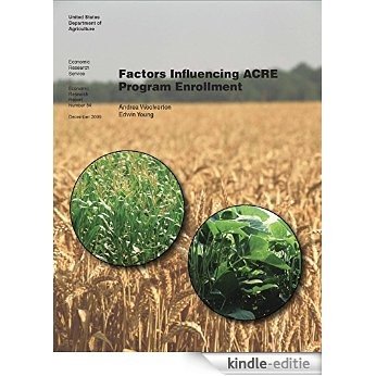 Factors Influencing ACRE Program Enrollment: Economic Research Report Number 84 (English Edition) [Kindle-editie]