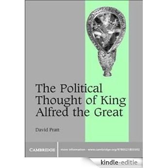 The Political Thought of King Alfred the Great (Cambridge Studies in Medieval Life and Thought: Fourth Series) [Kindle-editie]