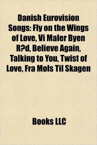 Danish Eurovision Songs: Fly on the Wings of Love, VI Maler Byen Rod, Believe Again, Talking to You, Twist of Love, Fra Mols Til Skagen