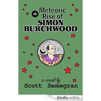The Meteoric Rise of Simon Burchwood (English Edition) [Kindle-editie]
