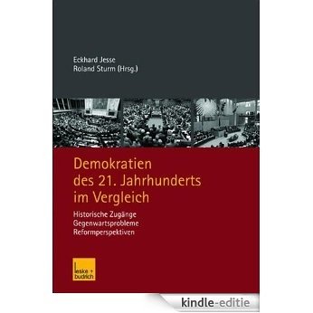 Demokratien des 21. Jahrhunderts im Vergleich: Historische Zugänge, Gegenwartsprobleme, Reformperspektiven (German Edition) [Kindle-editie]