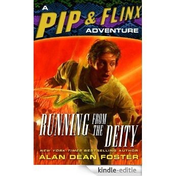 Running from the Deity (Adventures of Pip & Flinx) [Kindle-editie]