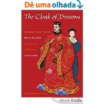 The Cloak of Dreams: Chinese Fairy Tales (Oddly Modern Fairy Tales) [eBook Kindle]