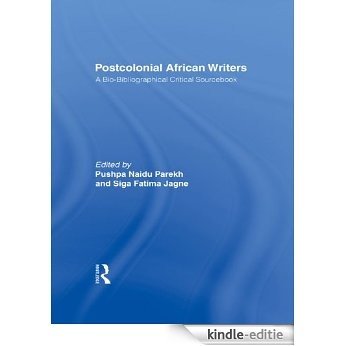 Postcolonial African Writers: A Bio-bibliographical Critical Sourcebook [Kindle-editie]