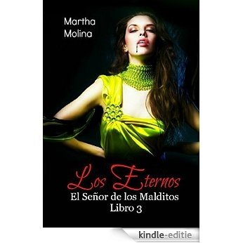 El Señor de los Malditos (Saga: Los Eternos nº 3) (Spanish Edition) [Kindle-editie]