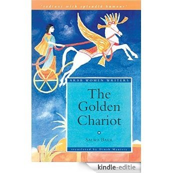 Golden Chariot (The Arab Women Writers Series) [Kindle-editie]