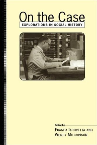 On the Case: Explorations in Social Hist