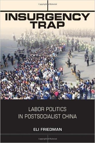 Insurgency Trap: Labor Politics in Postsocialist China