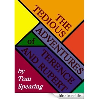 The Tedious Adventures of Terence and Rupert (English Edition) [Kindle-editie]