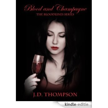 Blood and Champagne (Bloodlines Book 2) (English Edition) [Kindle-editie]