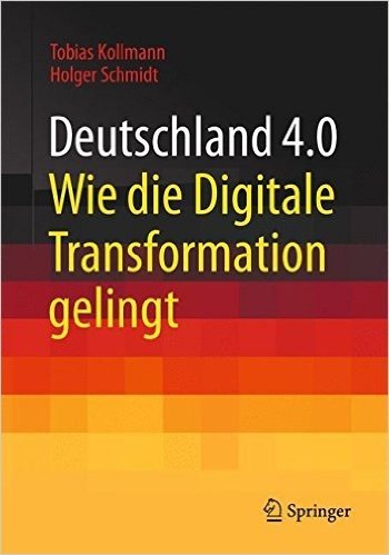 Deutschland 4.0: Wie Die Digitale Transformation Gelingt