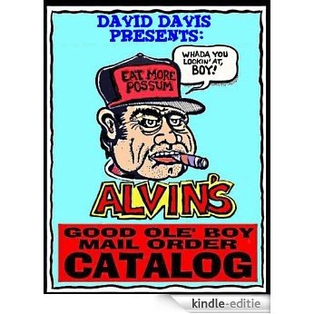 Alvin's Good Ole Boy Mail Order Catalog (English Edition) [Kindle-editie]