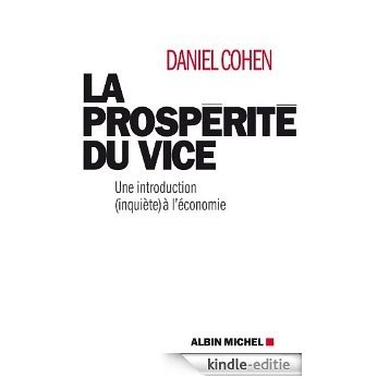 La Prospérité du vice : Une introduction (inquiète) à l'économie (ESSAIS DOC.) [Kindle-editie]