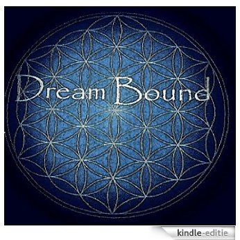 Dream Bound (English Edition) [Kindle-editie]