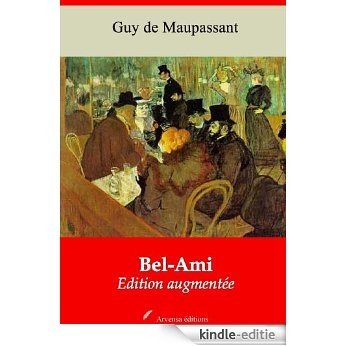 Bel-Ami (Nouvelle édition augmentée) (Annoté) (French Edition) [Kindle-editie]