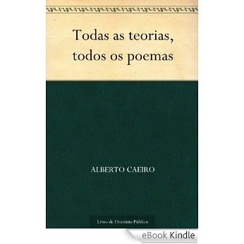 Todas as teorias, todos os poemas [eBook Kindle]