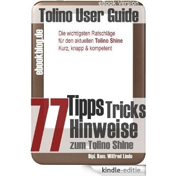 Tolino Shine: 77 Tipps, Tricks, Hinweise und Shortcuts (German Edition) [Kindle-editie] beoordelingen