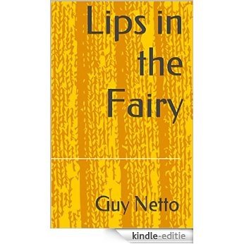 Lips in the Fairy (English Edition) [Kindle-editie]