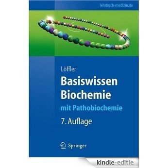 Basiswissen Biochemie: mit Pathobiochemie (Springer-Lehrbuch) [Kindle-editie]