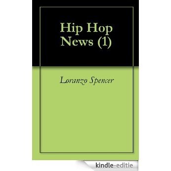 Hip Hop News (1) (English Edition) [Kindle-editie]