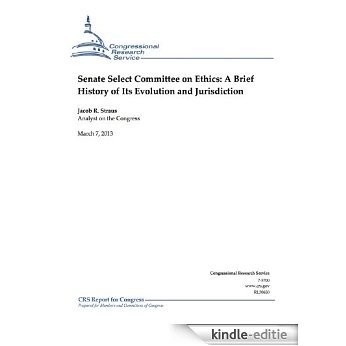 Senate Select Committee on Ethics: A Brief History of Its Evolution and Jurisdiction (English Edition) [Kindle-editie]