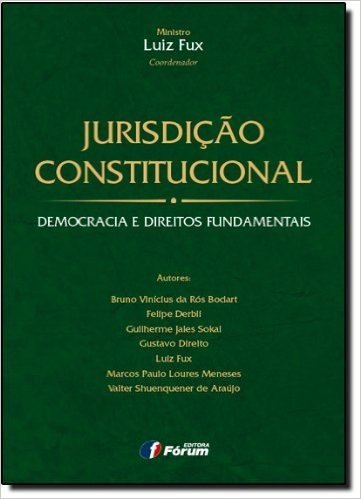 Jurisdição Constitucional. Democracia E Direitos Fundamentais