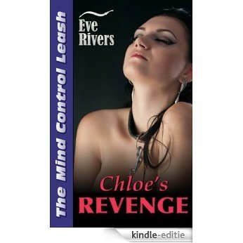 Chloe's Revenge (The Mind Control Leash) (English Edition) [Kindle-editie]