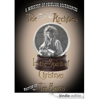 In the Spirit of Christmas (Tale from the Archives) (English Edition) [Kindle-editie]