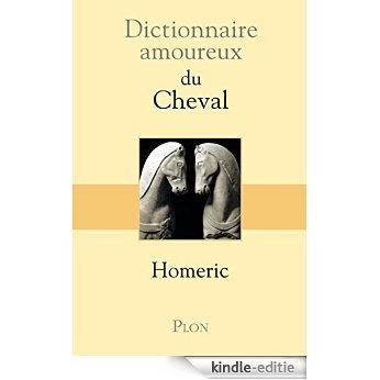 Dictionnaire amoureux du Cheval [Kindle-editie] beoordelingen