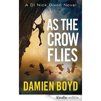 As the Crow Flies (The DI Nick Dixon Crime Series Book 1) (English Edition) [Kindle-editie]