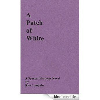 A Patch of White (Spencer Hardesty Novel Book 12) (English Edition) [Kindle-editie]
