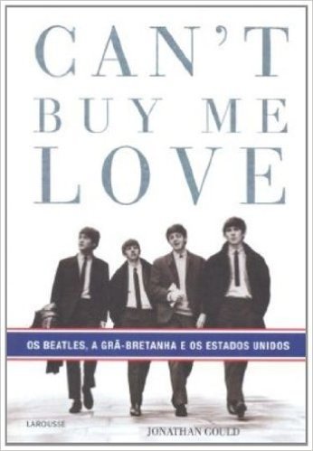 Can't Buy Me Love. Os Beatles, A Gra Betanha E Os Estados Unidos