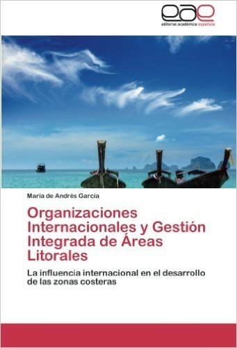 Organizaciones Internacionales y Gestion Integrada de Areas Litorales