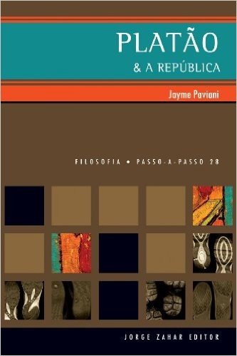 Platão E A República - Coleção Passo-a-Passo Filosofia