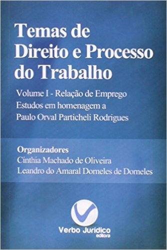 Temas De Direito E Processo Do Trabalho - Volume 1