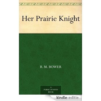 Her Prairie Knight (English Edition) [Kindle-editie]