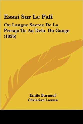 Essai Sur Le Pali: Ou Langue Sacree de La Presqu'ile Au Dela Du Gange (1826)