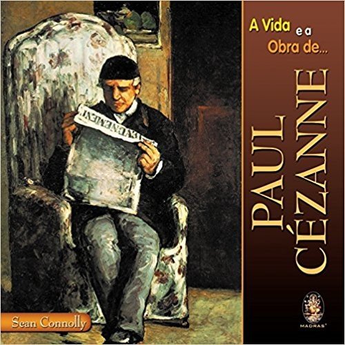 A Vida e a Obra Paul Cézanne