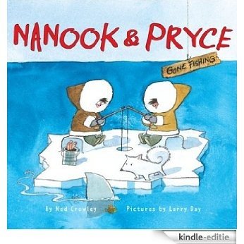 Nanook & Pryce: Gone Fishing [Kindle-editie]