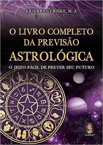Livro Completo Da Previsão Astrologica. O Jeito Fácil De Prever Seu Futuro