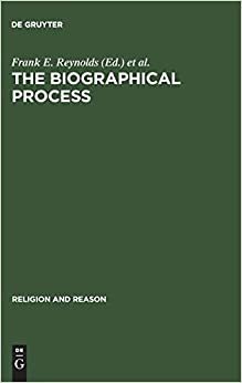 The Biographical Process: Studies in the History and Psychology of Religion (Religion and Reason, Band 11)